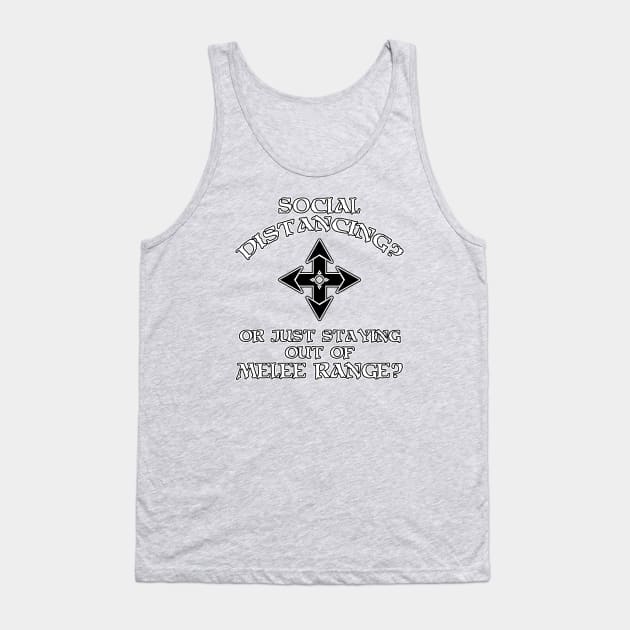 Social Distance: Melee Range Tank Top by NerdWordApparel